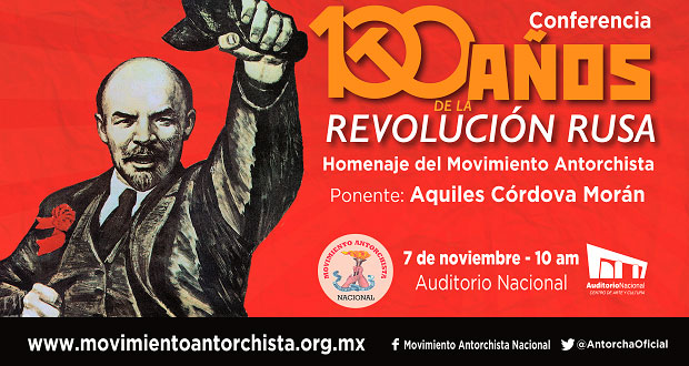 Antorcha dará conferencia sobre centenario de la Revolución Rusa