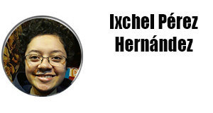 columnistas-Ixchel-Pérez-Hernández