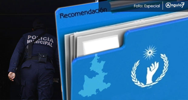 CDH emite cuatro recomendaciones a Comunas de Puebla por abusos de policías