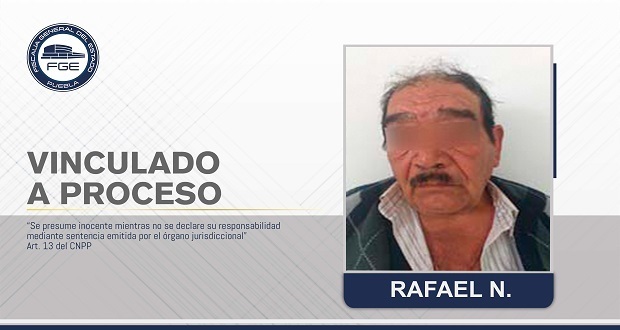 Vinculan a proceso a sujeto por abusar sexualmente de su nieta