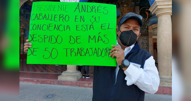 Otra vez, exsindicalizados de Tehuacán acusan despido injustificado