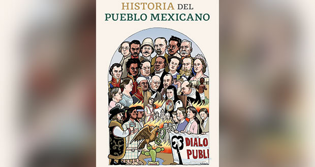 “Historia del pueblo mexicano” relata luchas y transformaciones del país
