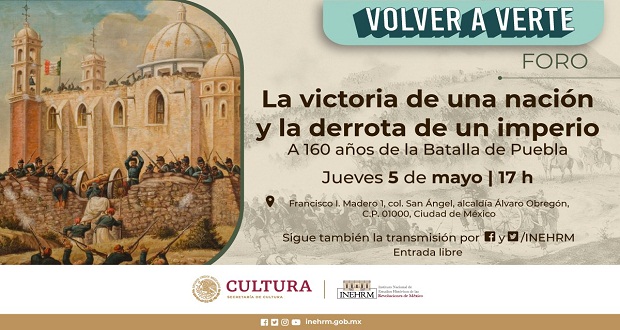 Inehrm realizará foro sobre 160 años de Batalla de Puebla