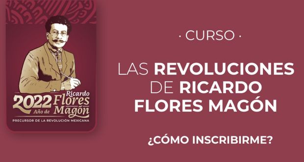 Inehrm abre curso “Las revoluciones de Ricardo Flores Magón”