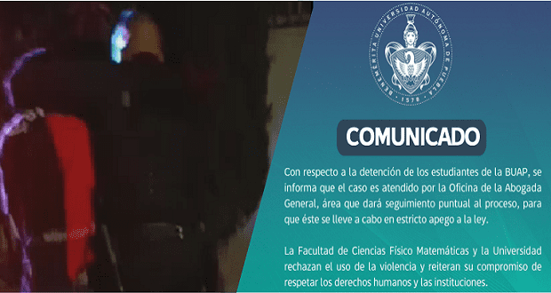 Tras detención de estudiantes por policía municipal, BUAP rechaza violencia