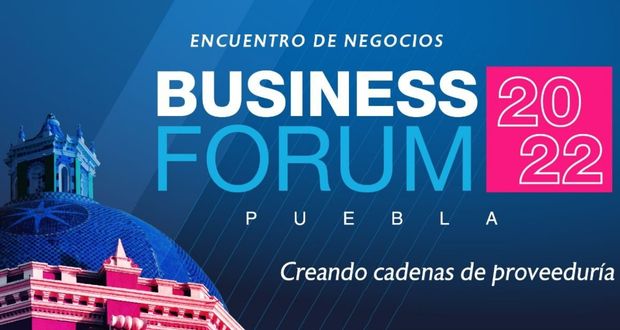 Próximo 30 de noviembre, encuentro “Business Forum Puebla 2022”