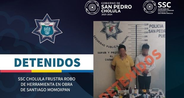 En San Pedro Cholula, detienen a dos por robo en construcción