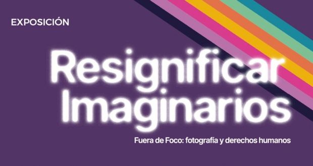 Exposición “Resignificar imaginarios”, fotografía con vista incluyente