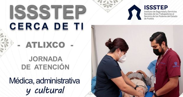¿Eres afiliado al Issstep en Atlixco? Habrá consultas, trámites y cultura