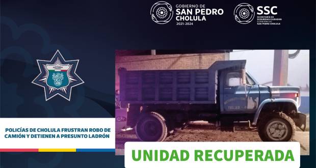 Policías de Cholula frustran robo de camión, detienen a ladrón.