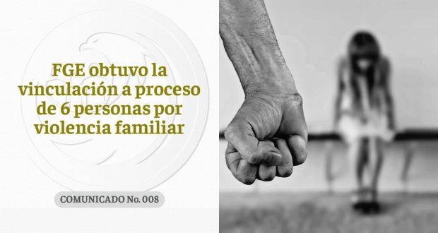 Vinculan a proceso a 6 personas por violencia familiar en Puebla