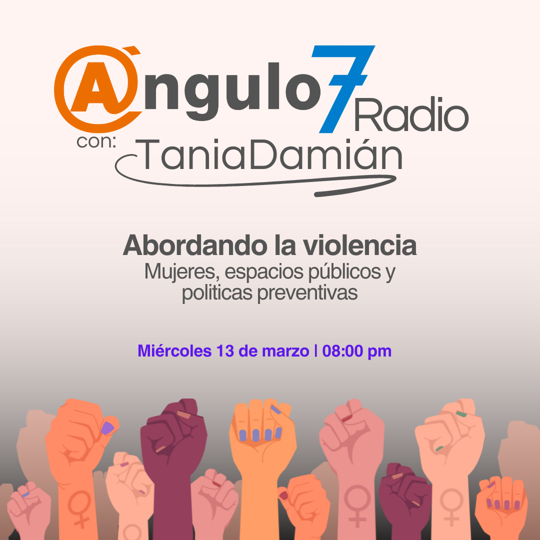 Gabriela Pérez, Virginia Soto e Isela Sánchez: Abordando la Violencia | 13 de marzo | Con Tania D