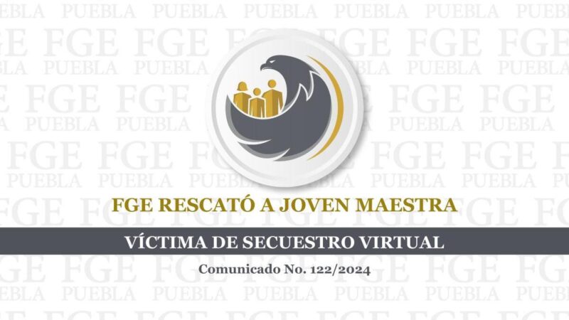FGE rescata a maestra de secuestro virtual en hotel de Puebla capital