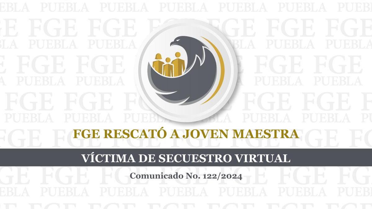 FGE rescata a maestra de secuestro virtual en hotel de Puebla capital
