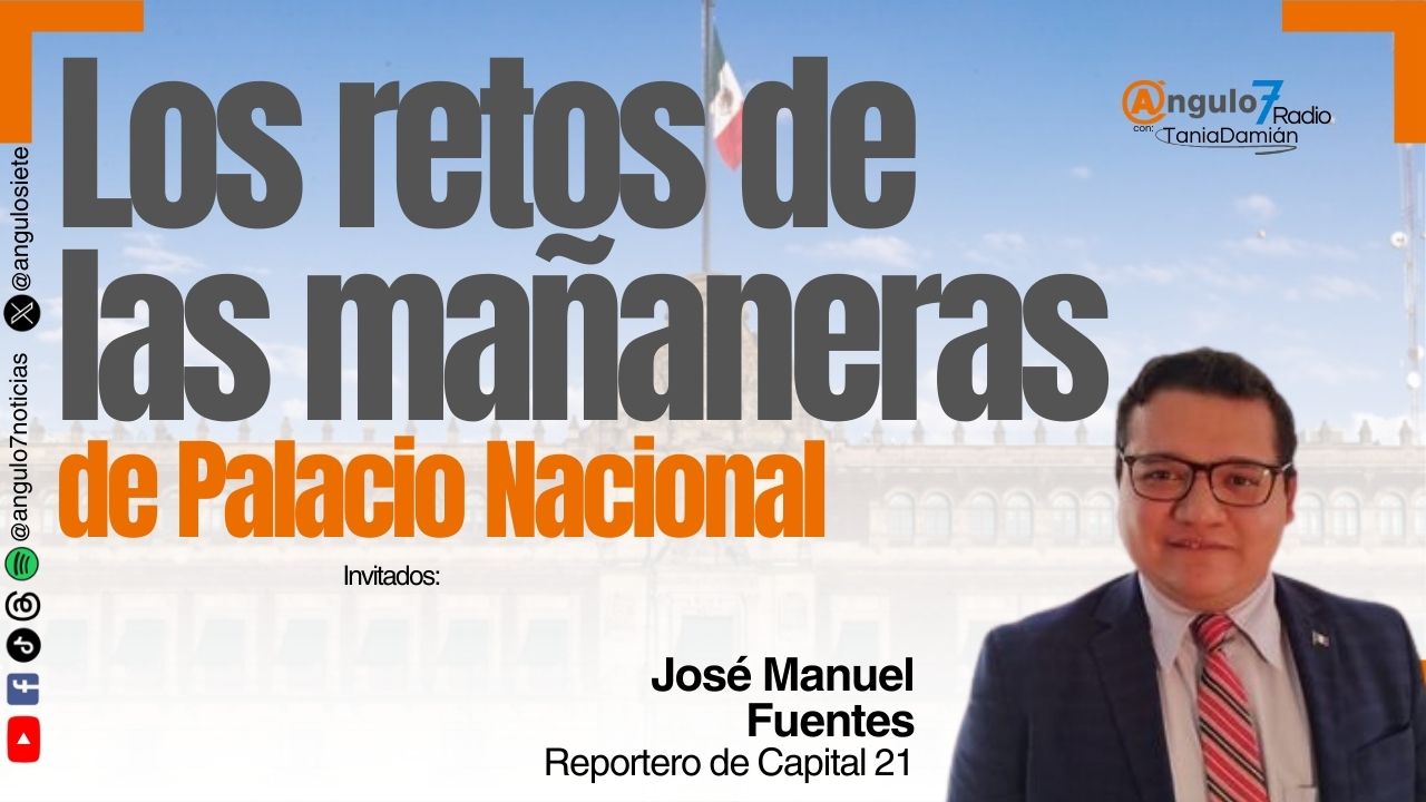 José Manuel Fuentes analiza los retos de las mañaneras en Palacio Nacional