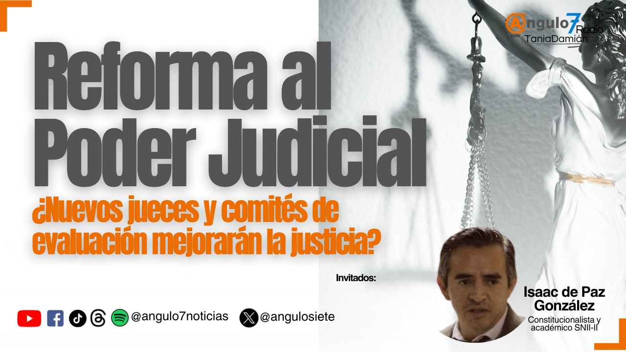 Isaac de Paz González analiza politización en la SCJN y la reforma judicial