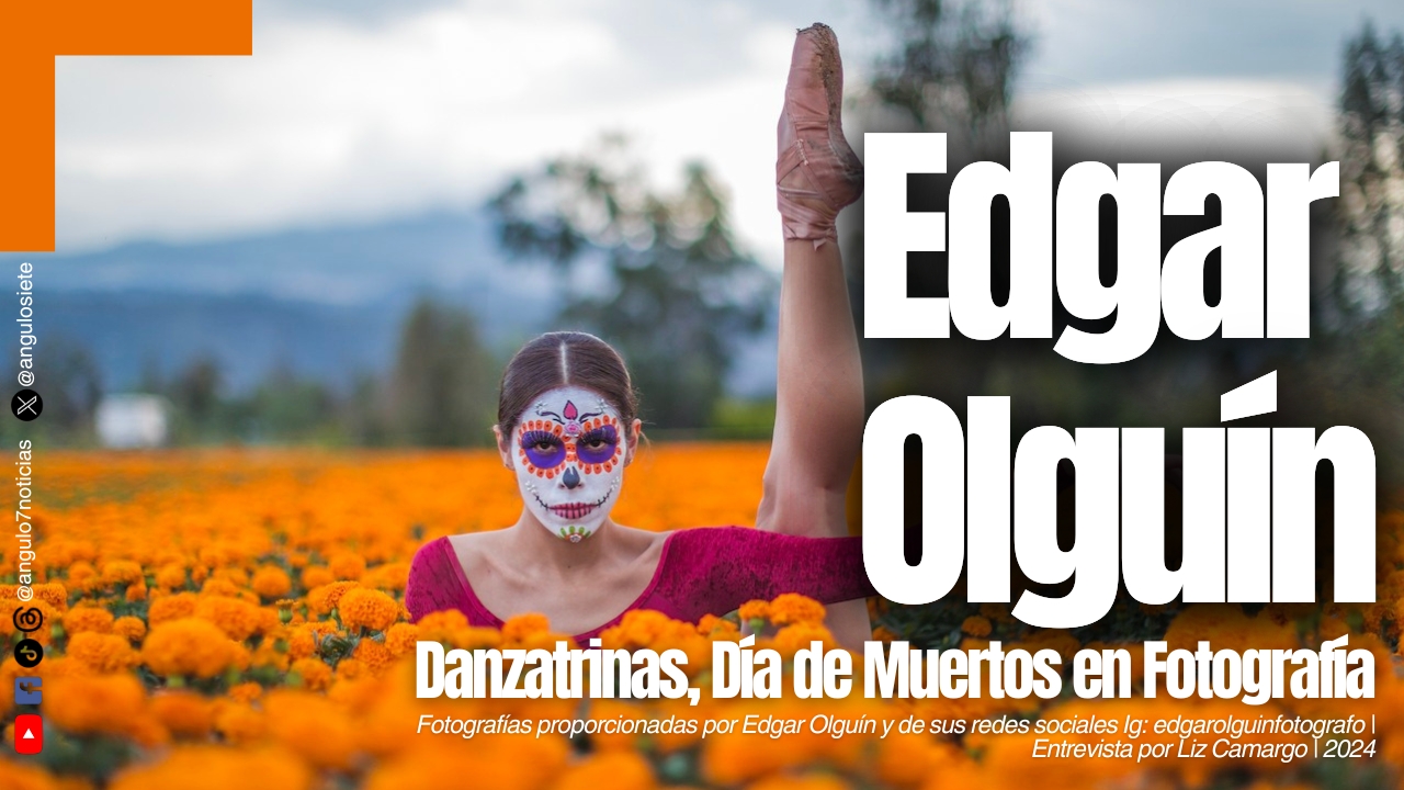 Edgar Olguín: Danzatrinas, fotografía y tradición del Día de Muertos al mundo