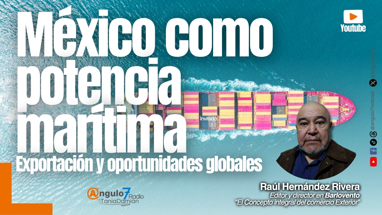 Raúl, director de Barlovento: México debe recuperar el comercio marítimo
